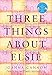 THREE THINGS ABOUT ELSIE