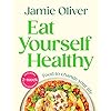 Eat Yourself Healthy: Jamie’s Ultimate Cookbook for Everyday Healthy Eating - With a 2-Week Health Kickstart Plan