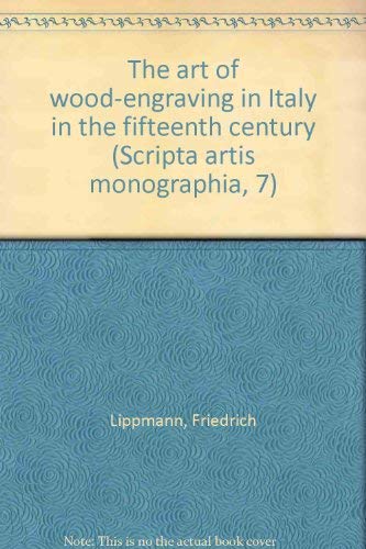 The art of wood-engraving in Italy in the fifteenth century (Scripta ...