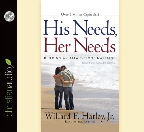 His Needs, Her Needs: Building an Affair-Proof Marriage