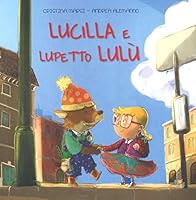 Lucilla e lupetto Lulù 889485843X Book Cover