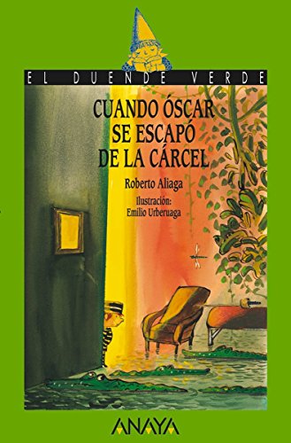 Cuando Óscar se escapó de la cárcel (LITERATURA INFANTIL - El Duende Verde)