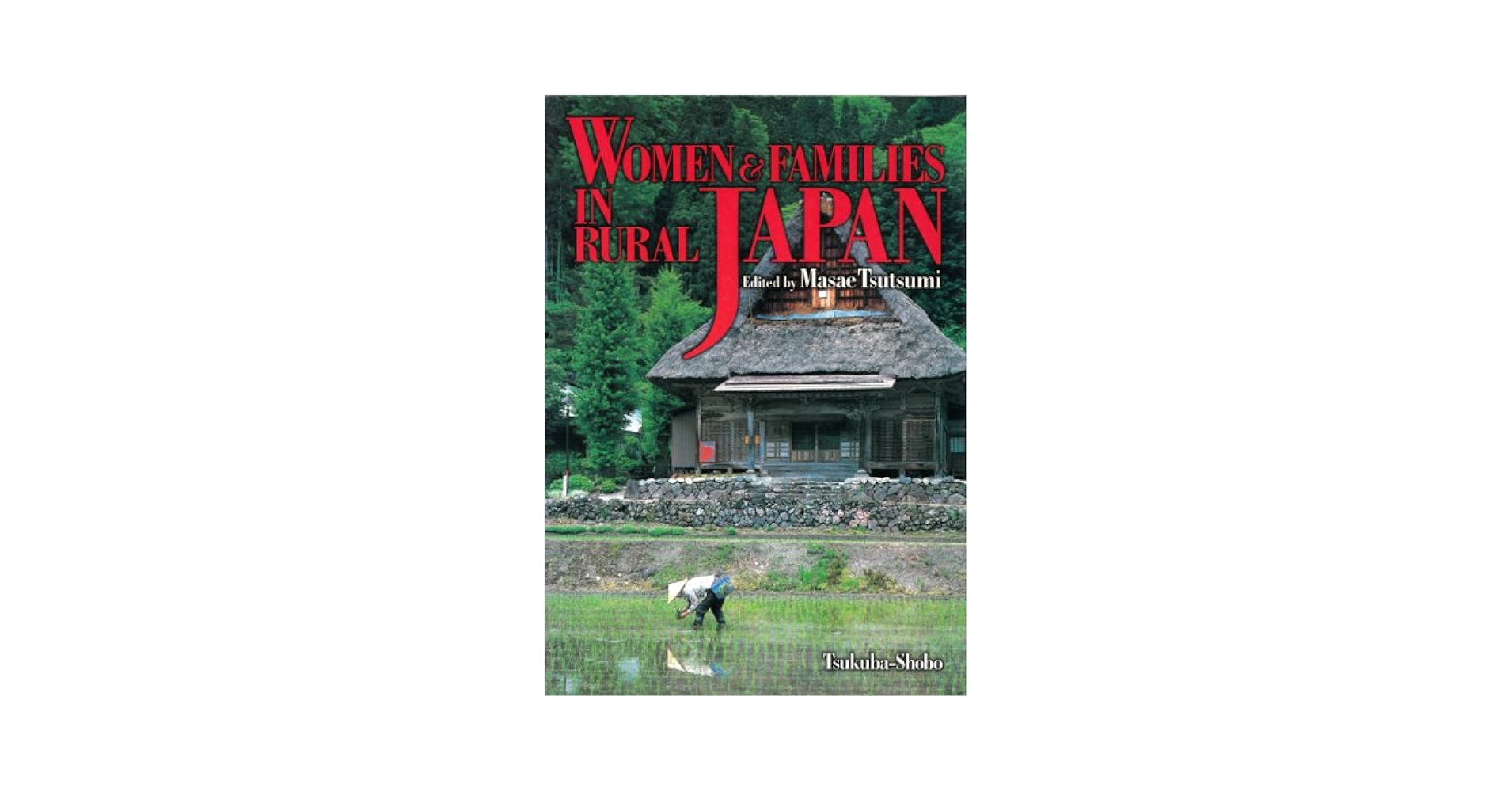 Ｗｏｍｅｎ　ａｎｄ　Ｆａｍｉｌｉｅｓ　ｉｎ　ｒｕｒａｌ　Ｊａｐａｎ/筑波書房/堤マサエ（単行本） Amazon.co.jp: Women and Families in Rural Japan: 日本農村の