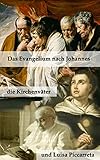 Das Johannesevangelium, die Kirchenväter und Luisa Piccarreta: Reihe: Die Evangelien, die Kirchenväter und Luisa Piccarreta - Band IV (German Edition)