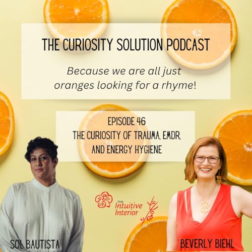Episode 46 - The Curiosity of Trauma, EMDR, and Energy Hygiene Podcast Por arte de portada