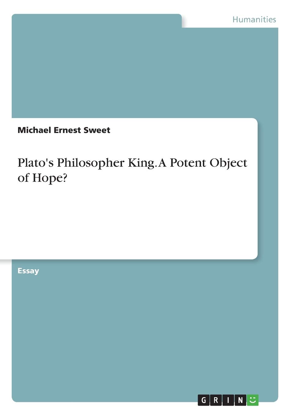 Plato's Philosopher King: A Potent Object of Hope?