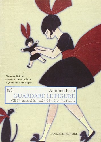 Guardare le figure. Gli illustratori italiani dei libri per l'infanzia