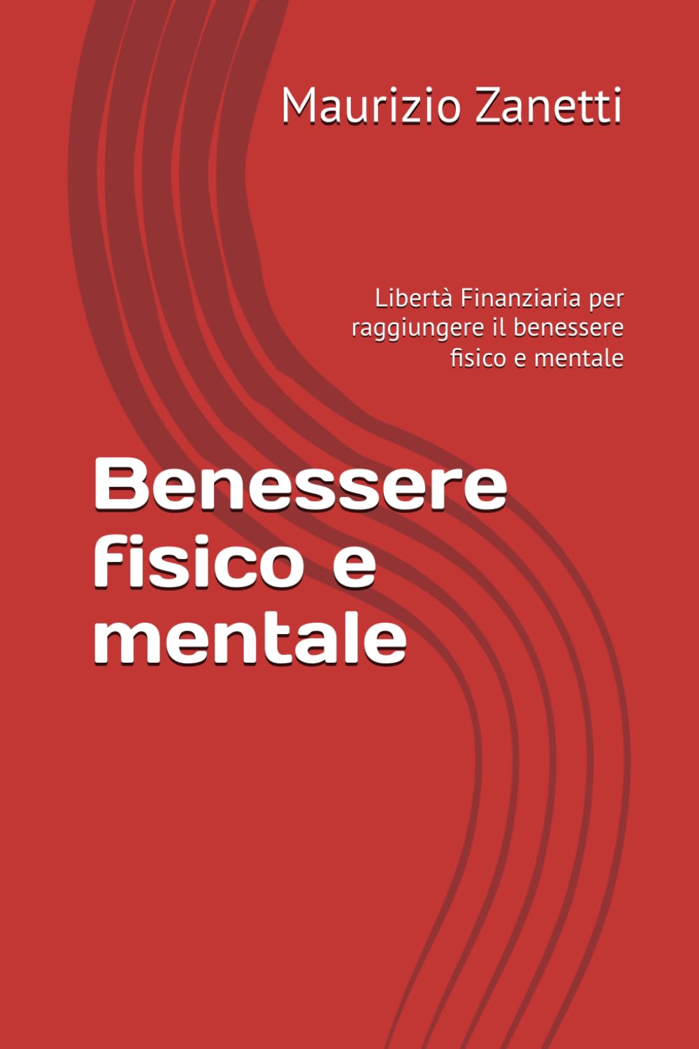 Benessere fisico e mentale: Libertà Finanziaria per raggiungere il benessere fisico e mentale