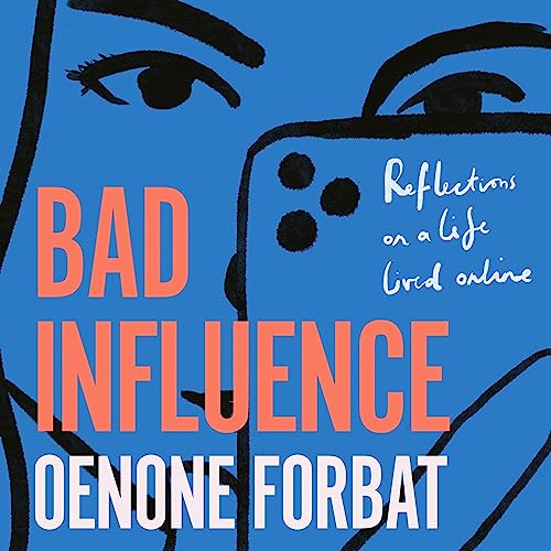 Bad Influence Reflections on a Life Lived Online (Audio Download