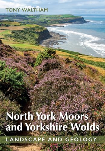 North York Moors and Yorkshire Wolds: Landscape and Geology (English Edition)