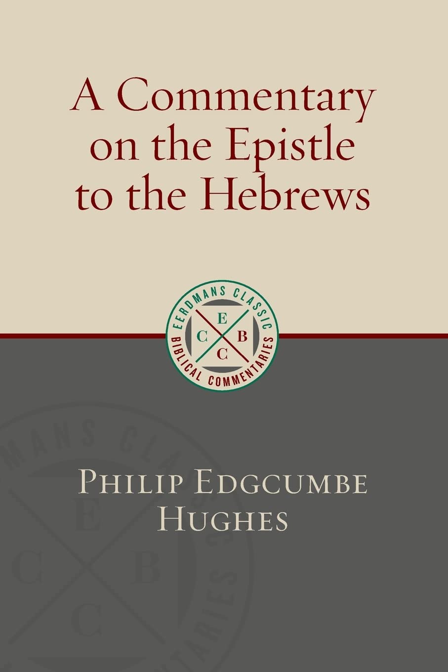 A Commentary on the Epistel to the Hebrews (Eerdmans Classic Biblical Commentaries)