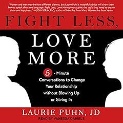 Fight Less, Love More Audiolibro Por Laurie Puhn JD arte de portada
