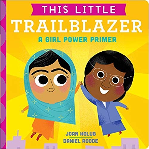 [By Joan Holub] This Little Trailblazer: A Girl Power Primer-[Board book] Best selling books for -|Children's Historical Biographies (Books)|
