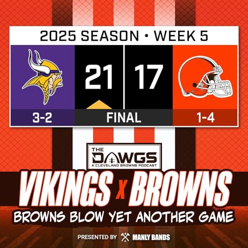 Vikings x Browns: Game Reactions - Browns Blow Another Game They Should've Won - Cleveland Browns Podcast for 10/5/25