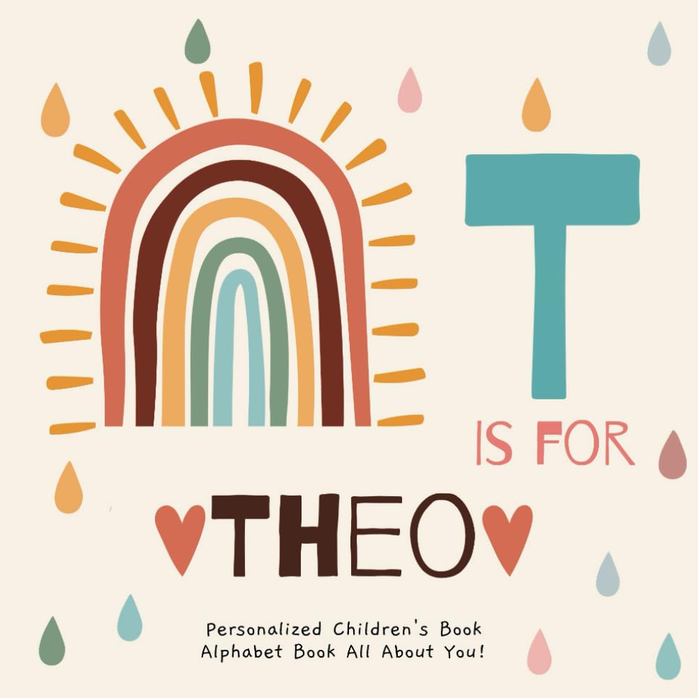 T is for Theo: A Personalized Children's Book: An Alphabet Adventure All About You!