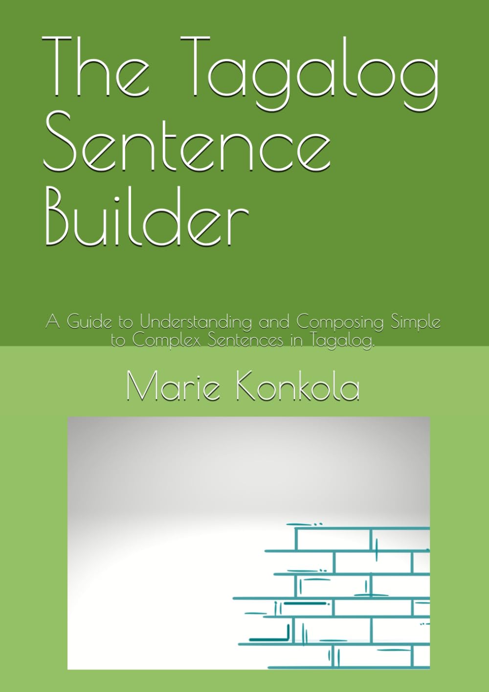 The Tagalog Sentence Builder: Understanding and Composing Simple Complex Sentences in Tagalog.
