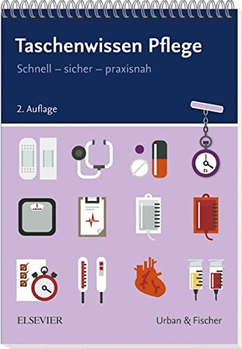 Taschenwissen Pflege: Schnell - sicher - praxisnah