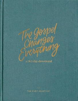 The Gospel Changes Everything