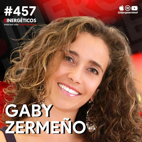 Page de couverture de T&eacute;cnicas para potencializar tu mejor versi&oacute;n | Gaby Zerme&ntilde;o | #457 SINERG&Eacute;TICOS