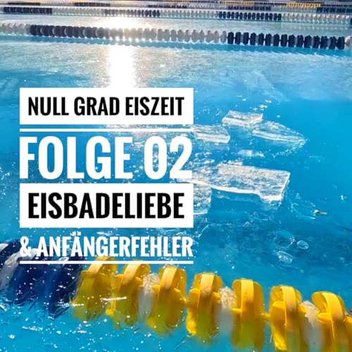 Folge 02 | Eisbadeliebe & Anfängerfehler
