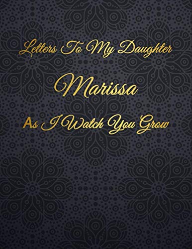 Marissa: Letters To My Daughter as I Watch You Grow Personalized Journal Custom Notebook Baby Shower Gift for Mom to Be 100 Pages A4