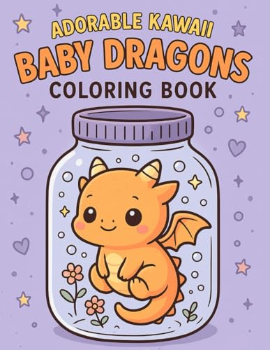 Adorable Kawaii Baby Dragons Coloring Book: 50+ Cute Dragons in a Jar for Relaxation and Fun
