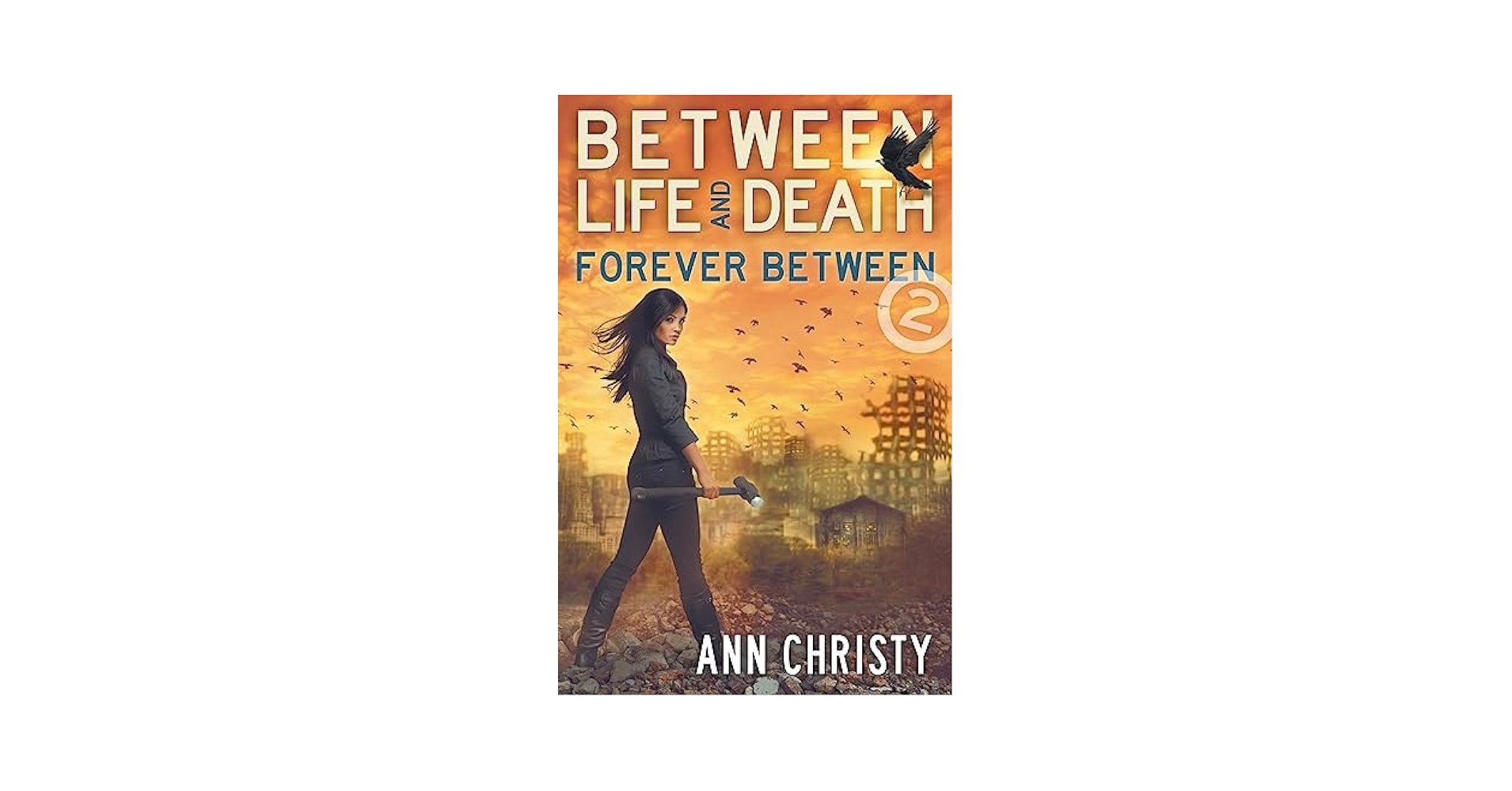 Between Life and Death: Forever Between: Christy, Ann