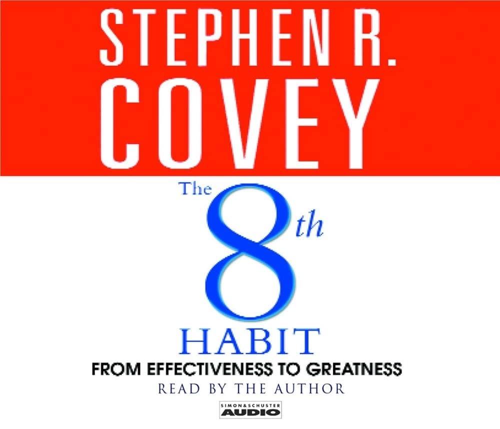 The 8th Habit: From Effectiveness to Greatness [Audio CD] Covey, Stephen R.