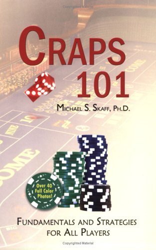 Craps 101: Fundamentals and Strategies for All Players: Michael S ...