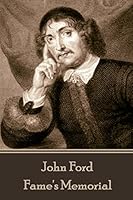 John Ford - Fame's Memorial 1785433539 Book Cover