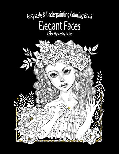 Télécharger Color My Art: Elegant Faces: Grayscale & Underpainting Coloring Book Livre PDF Gratuit