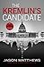 Produktbild The Kremlin's Candidate: Discover what happens next after THE RED SPARROW, starring Jennifer Lawrence . . . (Red Sparrow Trilogy)