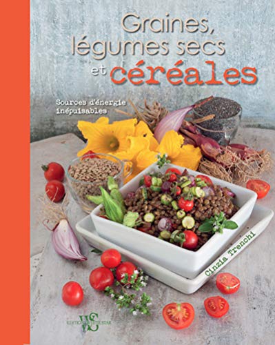 WS WHITE STAR PUBLISHERS - Graines, légumes secs et céréales - Sources d'énergie inépuisables