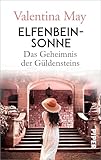 Elfenbeinsonne (Die Schmuckmacher-Dynastie 1): Das Geheimnis der Güldensteins