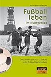  Fußball leben im Ruhrgebiet: Eine Zeitreise durch 13 Städte voller Fußball-Leidenschaft