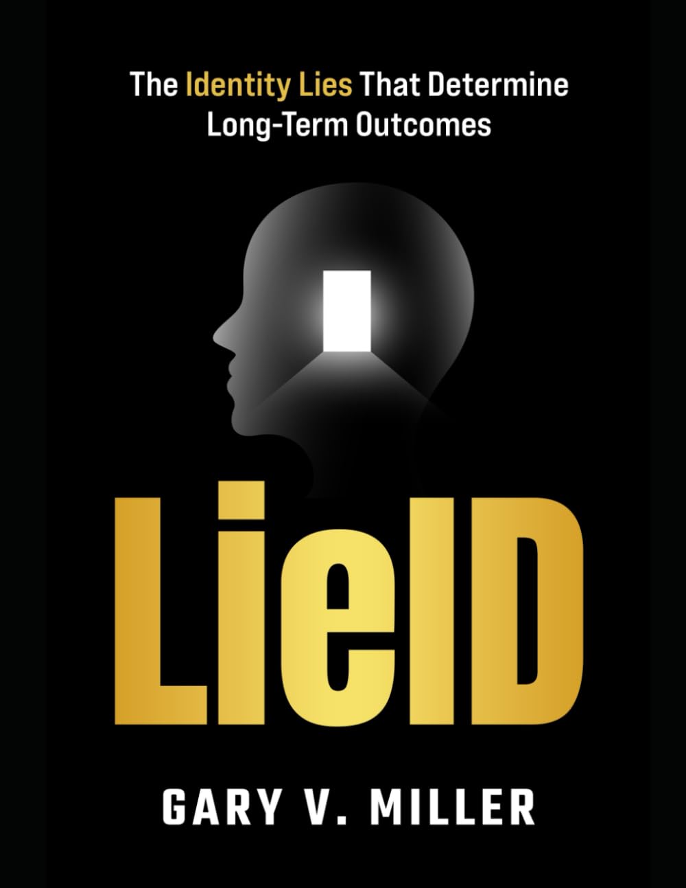 LieID: The Identity Lies That Determine Long-Term Outcomes