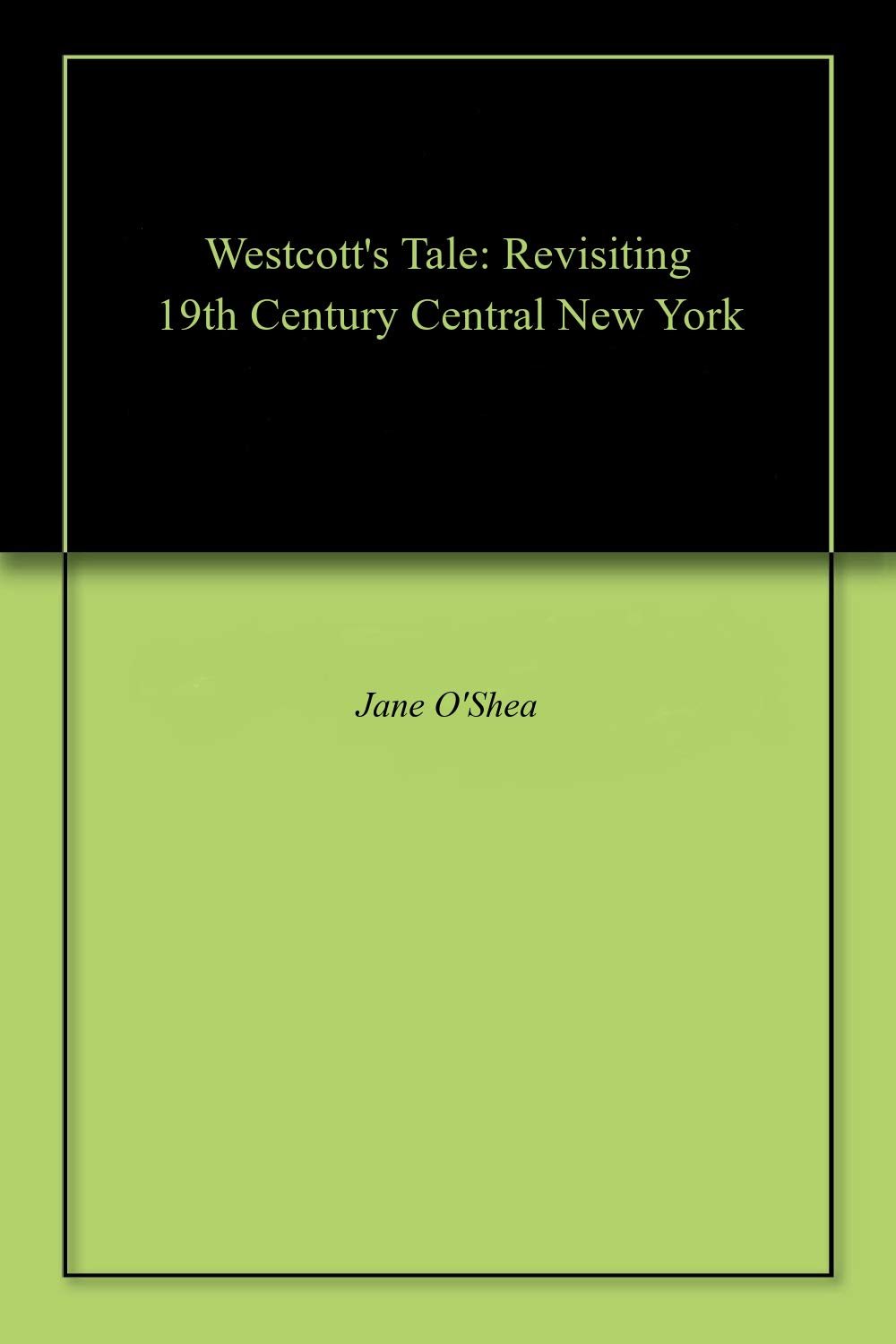 Westcott's Tale: Revisiting 19th Century Central New York