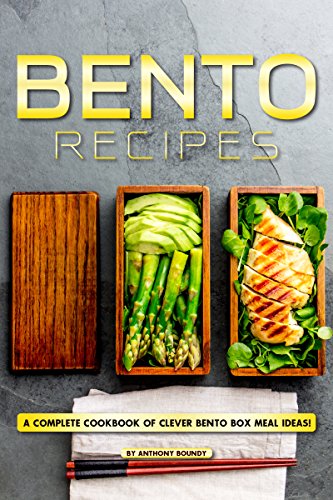 Bento Recipes: A Complete Cookbook of Clever Bento Box Meal Ideas!