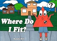 Where Do I Fit?: Everyone is shaped on purpose 0692541578 Book Cover