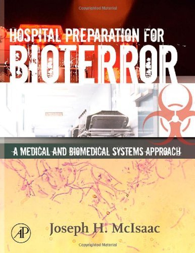 Hospital Preparation for Bioterror: A Medical and Biomedical Systems Approach (Biomedical Engineerin Hospital Preparation for Bioterror: A Medical and Biomedical Systems Approach (Biomedical Engineerin
