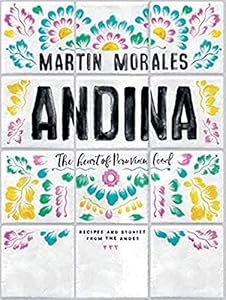 Vedi scheda su Amazon Andina: The Heart of Peruvian Food: Recipes and Stories from the Andes