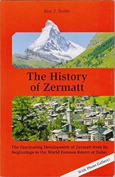 Paperback The History of Zermatt Book