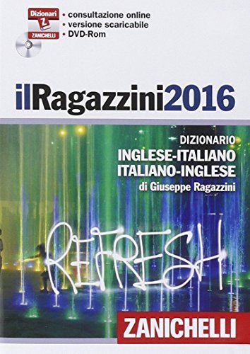 Il Ragazzini 2016. Dizionario inglese-italiano, italiano-inglese. ITALIAN and ENGLISH DICTIONARY. Con aggiornamento online (Italian Edition) by Giuseppe Ragazzini (2016-03-14) Il Ragazzini 2016. Dizionario inglese-italiano, italiano-inglese. ITALIAN and ENGLISH DICTIONARY. Con aggiornamento online (Italian Edition) by Giuseppe Ragazzini (2016-03-14)