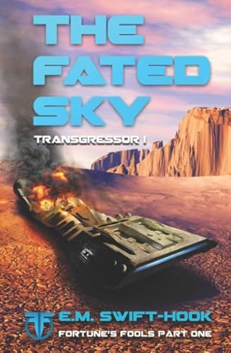 The Fated Sky: Transgressor Trilogy Book One (Fortune's Fools)