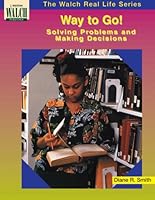 Way to Go!: Solving Problems and Making Decisions 0825126983 Book Cover