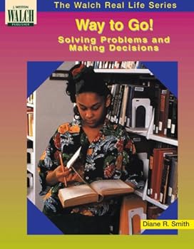 Paperback Way to Go!: Solving Problems and Making Decisions (The Walch Real Life Series) Book
