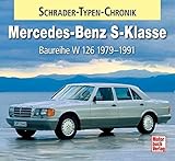  Mercedes-Benz S-Klasse: Baureihe W 126 1979-1991 (Schrader-Typen-Chronik) by Storz, Alexander Franc (2013) Gebundene Ausgabe