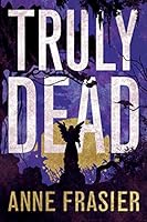 Algopix Similar Product 18 - Truly Dead (Elise Sandburg Book 4)