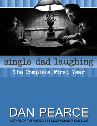 Single Dad Laughing (The Complete First Year)