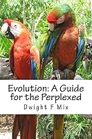 Evolution: A Guide for the Perplexed 151210650X Book Cover